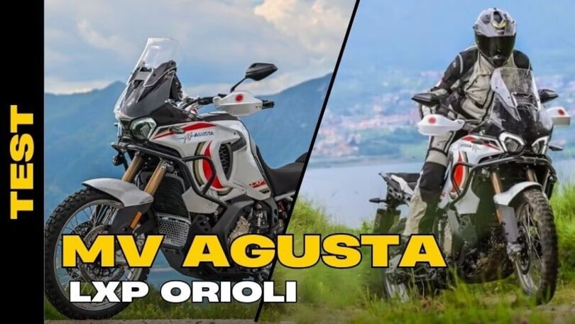 MV Agusta LXP Orioli, adventure dal carattere sportivo: il video della prova