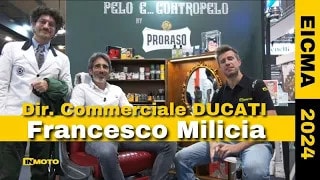 EICMA, Pelo e... Contropelo a Francesco Milicia Vice Presidente vendite globale eMember of the Board in Ducati Motor Holding