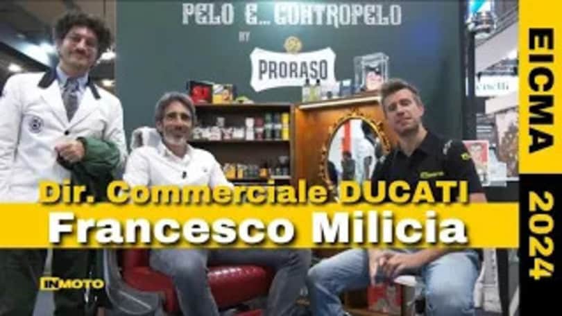 EICMA, Pelo e... Contropelo a Francesco Milicia Vice Presidente vendite globale eMember of the Board in Ducati Motor Holding